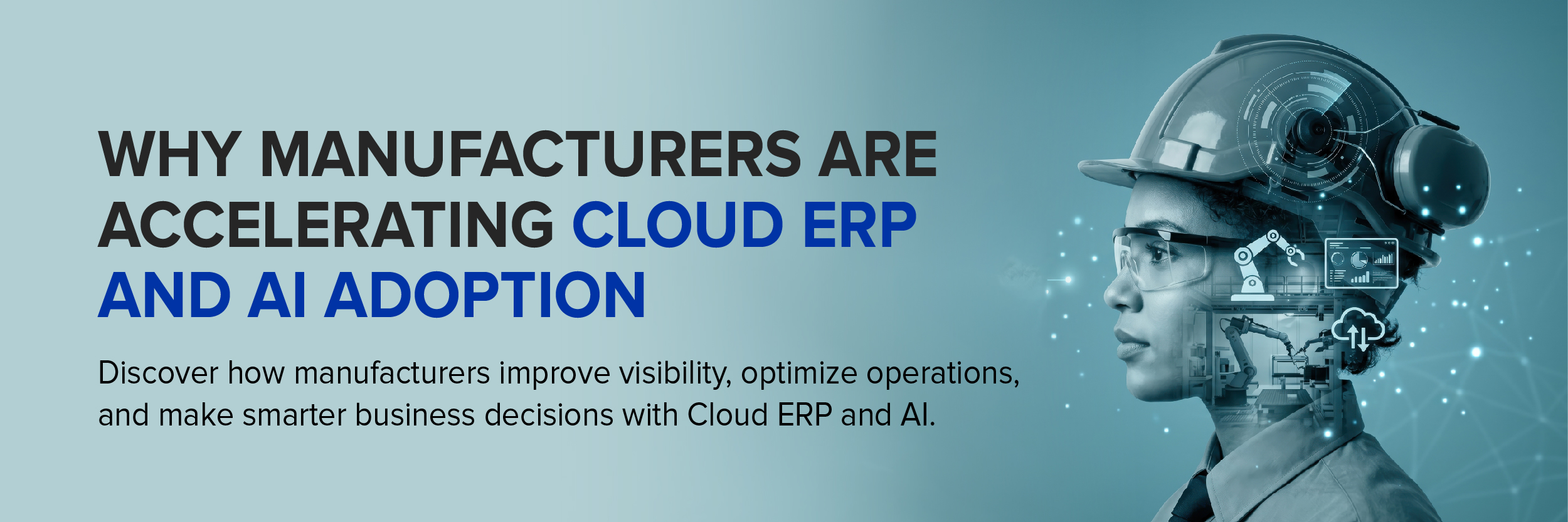 Why Manufacturers Are Accelerating Cloud ERP and AI Adoption
